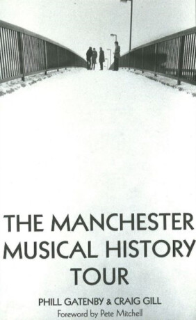 Manchester Musical History Tour - Craig Gill,Phill Gatenby
