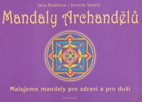 Mandaly archandělů - Jana Blažková,Jarmila Veselá