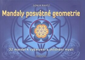 Mandaly posvátné geometrie - 32 mandal k vybarvení a zklidnění mysli - Raatz Sonja