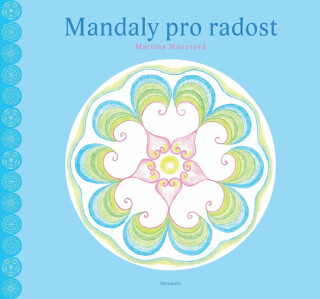 Mandaly pro radost - Martina Mózesová