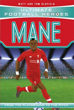Mane (Ultimate Football Heroes) - Collect Them All! - Tom & Matt Oldfield,Ultimate Football Heroes