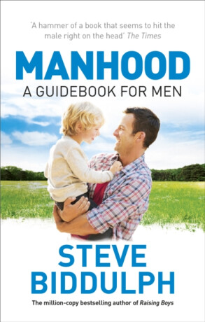 Manhood - Steve Biddulph