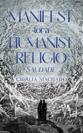 Manifest for a Humanist Religio - Cidalia Machado