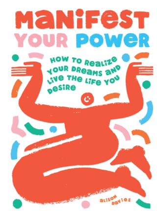 Manifest Your Power - Alison Daviesová