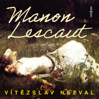 Manon Lescaut - Vítězslav Nezval