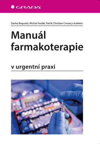 Manuál farmakoterapie - kolektiv autorů,Patrik Christian Cmorej,Danka Boguská,Michal Hudák