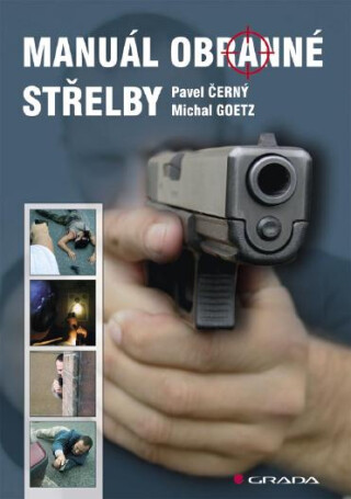 Manuál obranné střelby - Pavel Černý,Michal Goetz