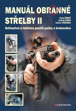 Manuál obranné střelby II - Pavel Černý,Václav Vinduška,Ondřej Dušek