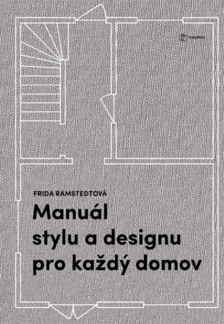 Manuál stylu a designu pro každý domov - Frida Ramstedt