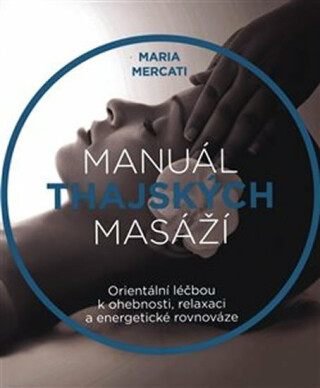 Manuál thajských masáží - Maria Mercati
