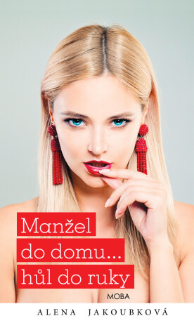 Manžel do domu… hůl do ruky - Alena Jakoubková