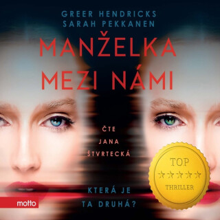 Manželka mezi námi - Sarah Pekkanen, Greer Hendricks