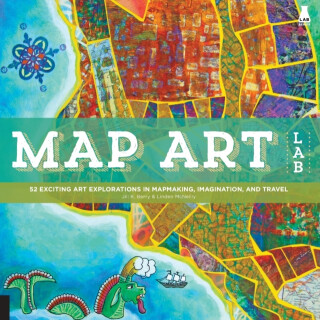 Map Art Lab - Linden McNeilly,Jill K. Berry