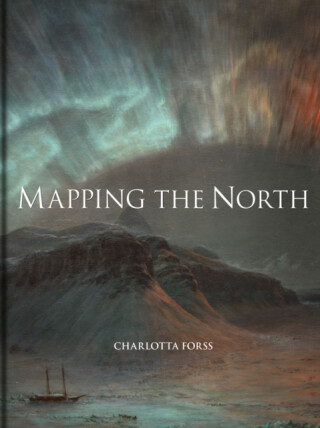 Mapping the North - Charlotta Forss