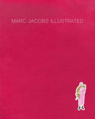 Marc Jacobs Illustrated - Grace Coddington,Sofia Coppola,Marc Jacobs