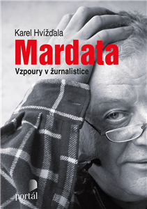 Mardata - Vzpoury v žurnalistice - Karel Hvížďala,Karel Diblík