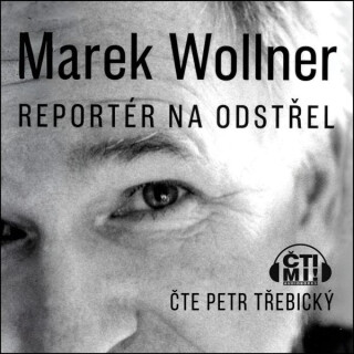 Marek Wollner - Reportér na odstřel - Marek Wollner - audiokniha