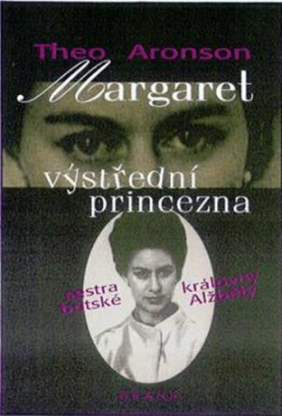 Margaret,výstřední princezna - Theo Aronson
