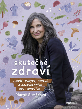 Margit Slimáková: Skutečné zdraví - Margit Slimáková,Petra Kryštofová