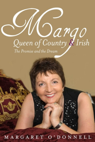 Margo: Queen of Country & Irish - Margaret O'Donnell