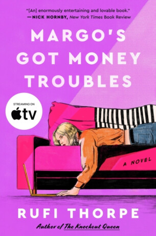 Margo's Got Money Troubles - Rufi Thorpe
