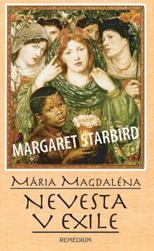 Mária Magdaléna Nevesta v exile - Margaret Starbird