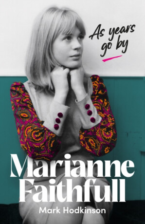 Marianne Faithfull - Mark Hodkinson