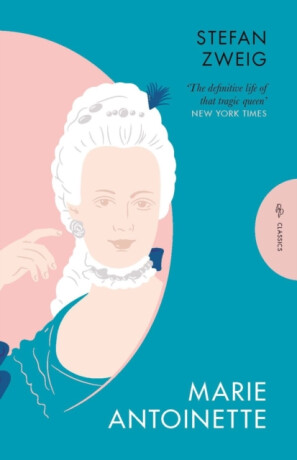 Marie Antoinette - Stefan Zweig