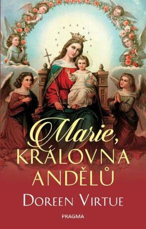 Marie, královna andělů - Doreen Virtue