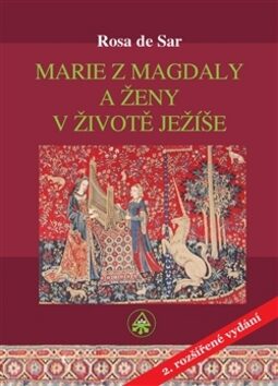 Marie z Magdaly a ženy v životě Ježíše - Rosa de Sar