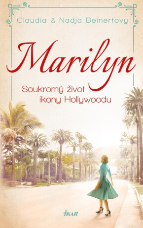 MARILYN. Soukromý život ikony Hollywoodu - Claudia Beinertová,Nadja Beinertová
