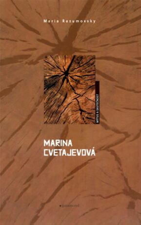 Marina Cvetajevová, mýtus a skutečnost - Razumovsky Maria