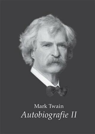 Mark Twain - Autobiografie II - Mark Twain