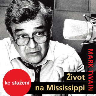 Mark Twain: Život na Mississippi - Mark Twain, Josef Vinklář - audiokniha
