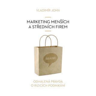 Marketing menších a středních firem - Vladimír John
