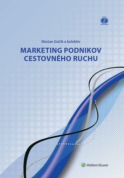Marketing podnikov cestovného ruchu - Marian Gúčík