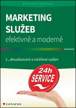 Marketing služeb efektivně a moderně - Miroslava Vaštíková