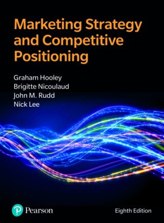 Marketing Strategy and Competitive Positioning - Nick Lee,Brigitte Nicoulaud,Nigel Piercy,John Rudd,Graham Hooley
