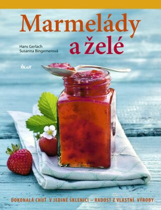 Marmelády a želé - Hans Gerlach,Susanna Bingemerová