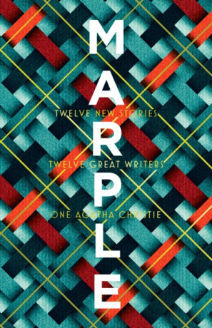 Marple: Twelve New Stories - Agatha Christie,Val McDermidová,Lucy Foley,Elly Griffiths,Leigh Bardugová,Jean Kwok,Karen McManus,Naomi Aldermanová,Natalie Haynesová,Cole Alyssa