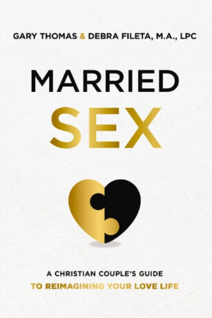 Married Sex - Gary Thomas,Debra K. Fileta