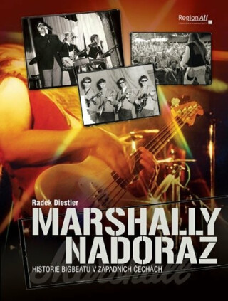 Marshally na doraz - Historie bigbeatu v západních Čechách - Radek Diestler