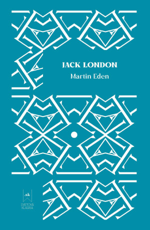 Martin Eden - Jack London,Alena Smiešková