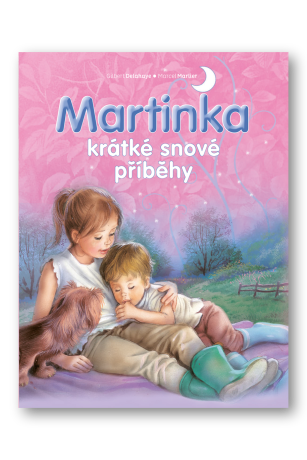 Martinka - krátké snové příběhy - Gilbert Delahaye,Marcel Marlier