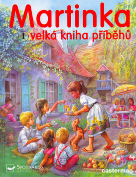 Martinka Velká kniha příběhů 1 - Gilbert Delahaye,Marcel Marlier