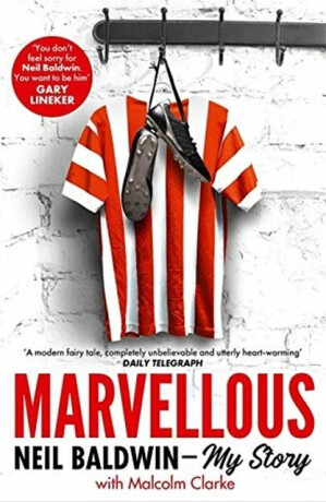 Marvellous: Neil Baldwin - My Story - Neil Baldwin