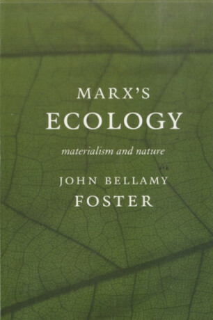 Marx's Ecology - John Bellamy Foster