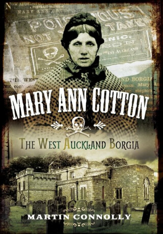 Mary Ann Cotton - Dark Angel: Britain's First Female Serial Killer - Martin Connolly