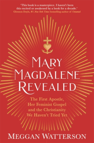 Mary Magdalene Revealed - Meggan Watterson