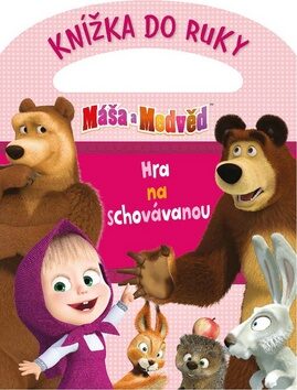 Máša a medvěd Knížka do ruky Hra na schovávanou - Animaccord